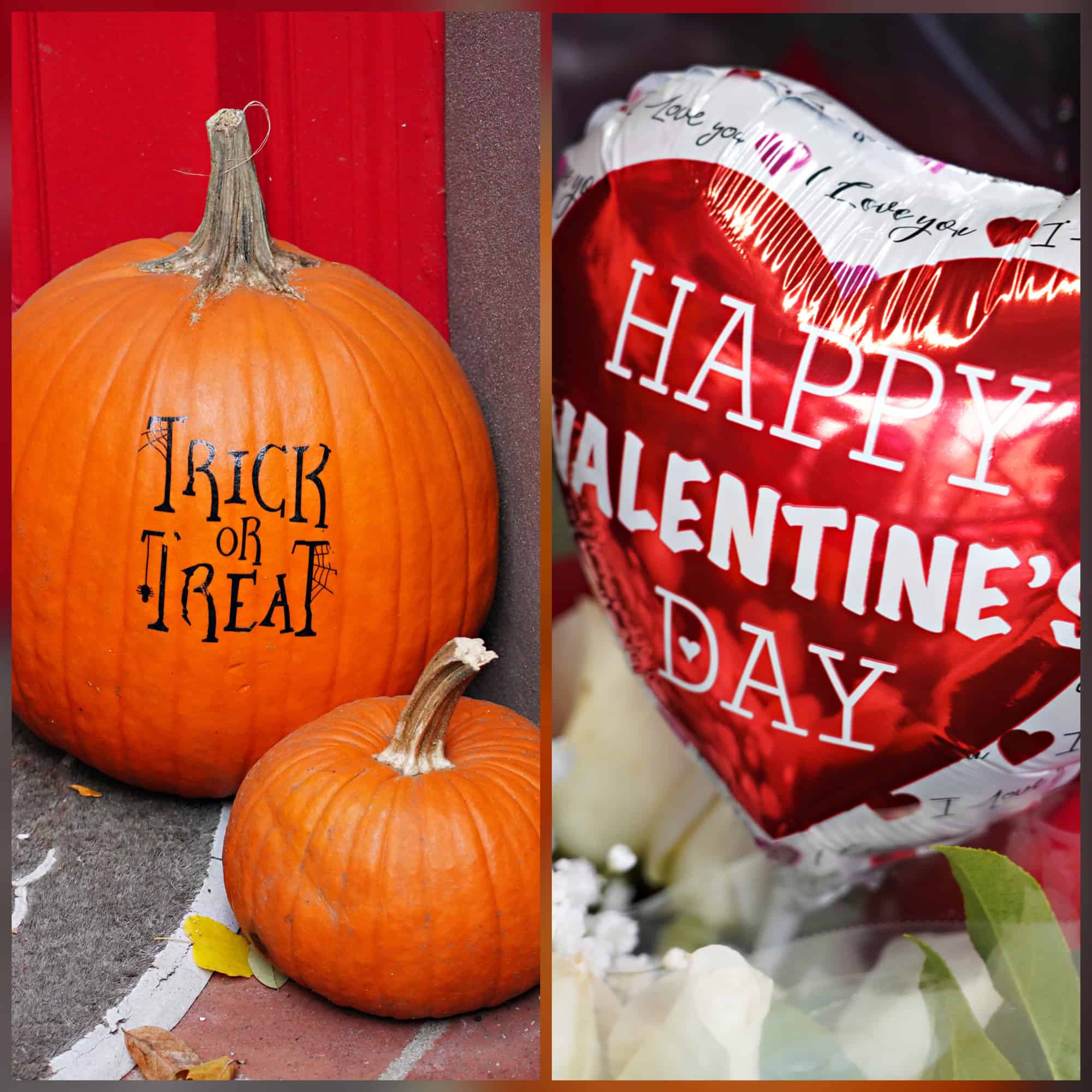 Halloween and Valentine's Day