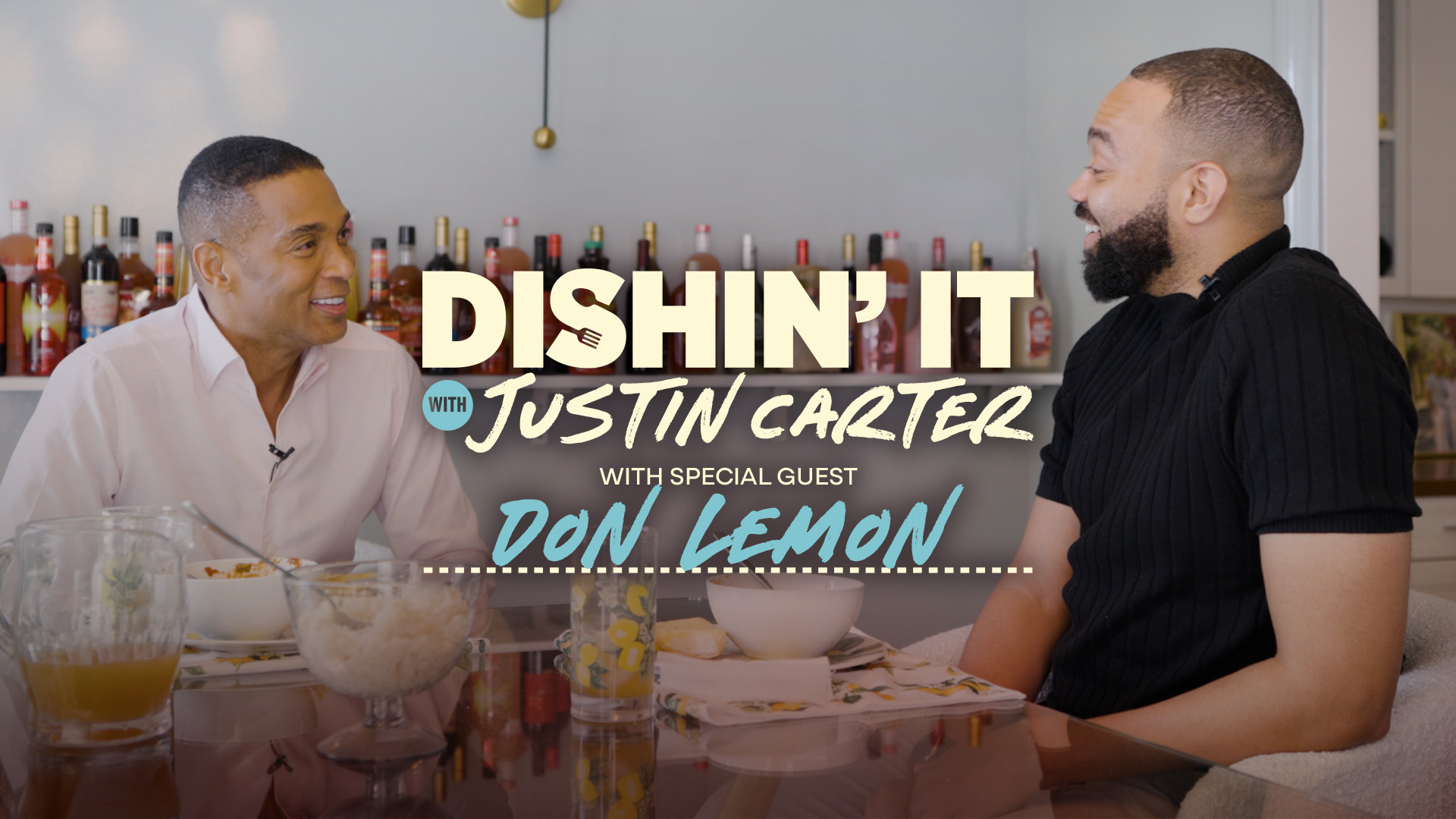 Don Lemon Opens Up About The Current State Of Politics & Interracial Marriage On Dishin' It with Justin Carter